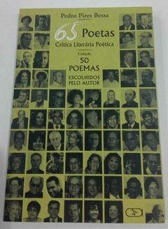65 Poetas - Crítica Literária Poética - Coleção 50 Poemas Escolhidos Pelo Autor - Pedro Pires Bessa