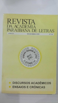 Discurso Acadêmicos - Ensaios E Crônicas - Revista Da Academia Paraibana De Letras Ano Li - Nº 14 Dez 1999 - Revista Da Academia Paraibana De Letras