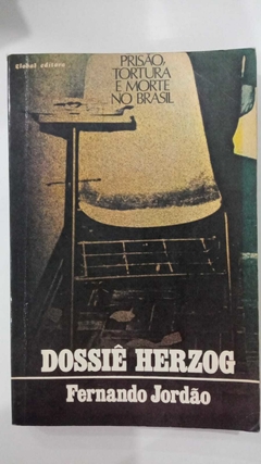 Dossiê Herzog - Autografado - Prisão Tortura E Morte No Brasil - Fernando Jordão