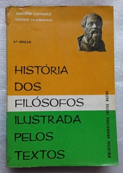 História Dos Filósofos Ilustrada Pelos Textos - Andre Vergez - Denis Huisman
