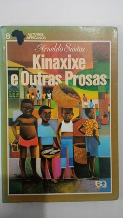 Kinaxixe E Outras Prosas - Coleção Autores Africanos - Armando Santos