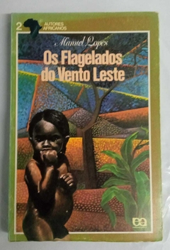 Os Flagelados Do Vento Leste - Coleção Autores Africanos Nº 2 - Manuel Lopes