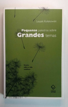 Pequenas Palestras Sobre Grandes Temas - Ensaio Sobre A Vida Cotidiana - Leszek Kolakowski