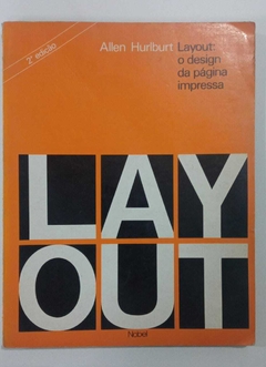 Layout: O Design Da Página Impressa - 2ª Edição - Allen Hurlburt