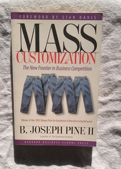 Mass Customization - B.Joseph Pine Ii