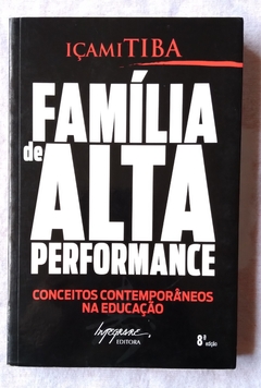 Família De Alta Performance - Conceiros Comtempoâneos Na Educação - Içamitiba