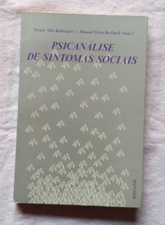 Psicanálise De Sintomas Sociais - Sergio Aldo Rodriguez