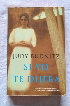 Si Yo Te Dijera - Judy Budnitz