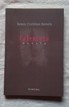 Calentura Novela - Teresa Cristófani Barreto