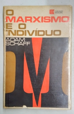 O Marxismo E O Indivíduo - Adam Schaff