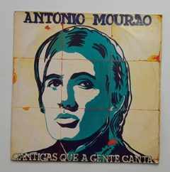 LP - ANTONIO MOURÃO - CANTIGAS QUE A GENTA CANTA - 1977