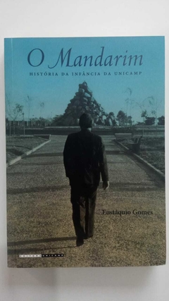 O Mandarim - Autografado - História Da Infância Da Unicamp - Eustáquio Gomes