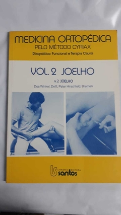 Medicina Ortopédica Pelo Método Cyriax - Vol 2 - Joelho - Dos Winkel - Delft - Peter Hischfeld - Bremen