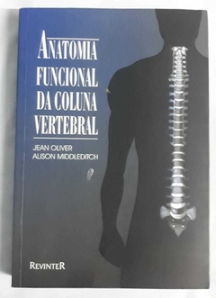 Anatomia Funciona Da Coluna Vertebral - Jean Oliver - Alison Middleditch