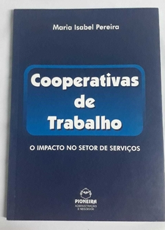 Cooperativas De Trabalho - O Impacto No Setor De Serviços - Maria Isabel Pereira