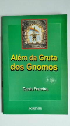 Alem Da Gruta Dos Gnomos - Denis Ferreira