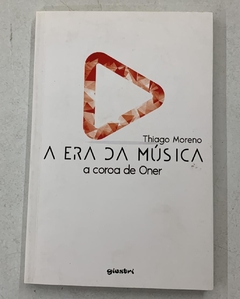 A Era Da Música: A Coroa De Oner - Thiago Moreno