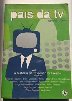 País Da Tv - A História Da Televisão Brasileira - Gonçalo Júnior