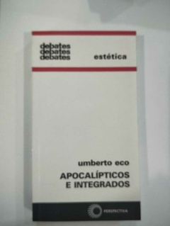 Apocalipticos E Integrados - Série Debates - Umberto Eco