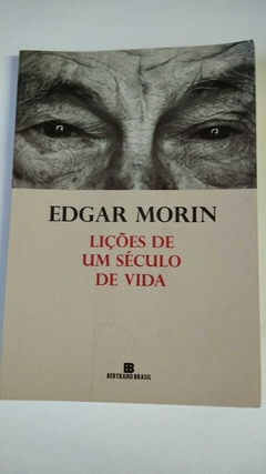 Lições De Um Seculo De Vida - Edgar Morin