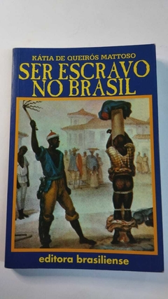 Ser Escravo No Brasil - Katia De Queiros Mattoso