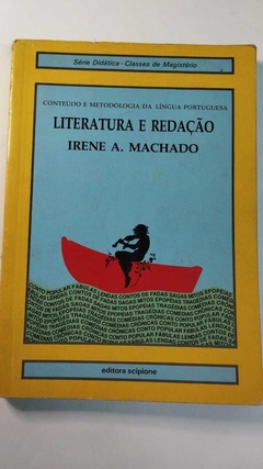 Literatura E Redação - Conteudo E Metodologia Da Lingua Portuguesa - Irene A Machado