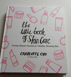 The Tittle Book Of Skin Care - Korean Beauty Secrets For Healthy, Glowing Skin - Charlotte Cho