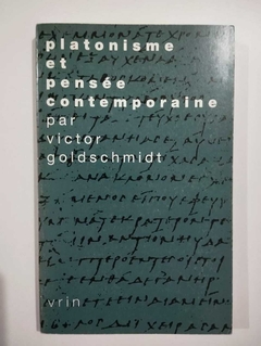 Platonisme Et Pensee Contemporaine - Victor Goldschmidt