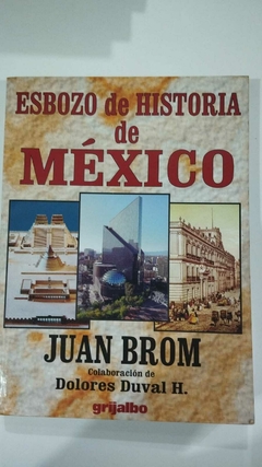 Esbozo De Historia De Mexico - Juan Brom Colab Dolores Duval
