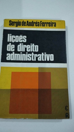 Lições De Direito Administrativo - Sergio De Andrea Ferreira