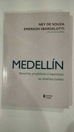 Medellin - Memoria, Profetismo E Esperança Na America Latina - Ney De Souza - Emerson Sbardelotti Org