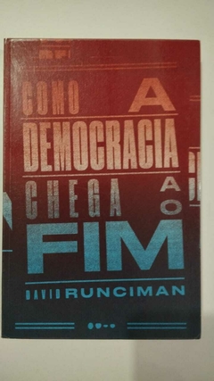 Como A Democracia Chega Ao Fim - David Runciman
