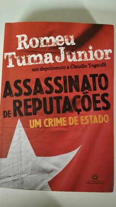 Assassinato De Reputações - Um Crime De Estado - Romeu Tuma Junior
