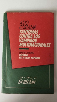 Fontomas Contra Los Vampiros Multinacionales - Sergio Ramirez Historia Del Aguila Imperial - Julio Cortazar
