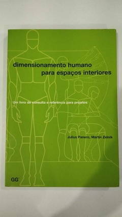 Dimensionamento Humano Para Espaços Interiores - Um Livro De Consulta E Referencia Para Pojetos - Julius Panero - Martin Zelnik