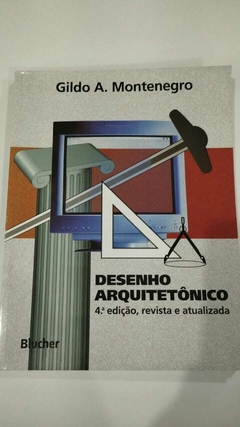 Desenho Arquitetônico 4ª Ed. Revista E Atualizada - Gildo A Montenegro