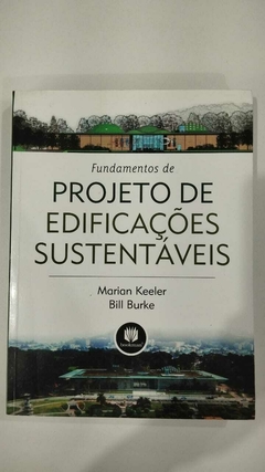 Fundamentos De Projetos De Edificações Sustentaveis - Marian Keeler Bill Burke