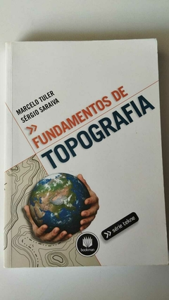 Fundamentos De Topografia - Serie Tkne - Marcelo Tuler - Sergio Saraiva