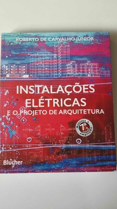 Instalações Eletricas E O Projeto De Arquitetura 7ª Edição - Roberto De Carvalho Junior