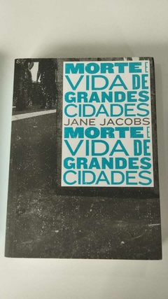 Morte E Vida De Grandes Cidades - Jane Jacobs