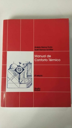Manual De Conforto Térmico 8ª Edição - Anesia Barros Frota - Sueli R Schiffer