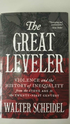 The Great Leveler - Violence And The History Of Ineguality From The .... - Walter Scheidel
