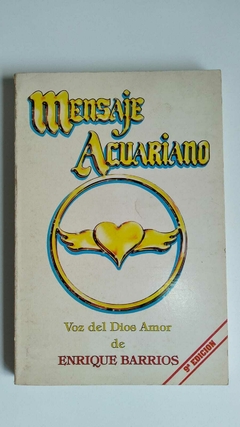 Mensaje Acuariano - Voz Del Dios Amor - Enrique Barrios