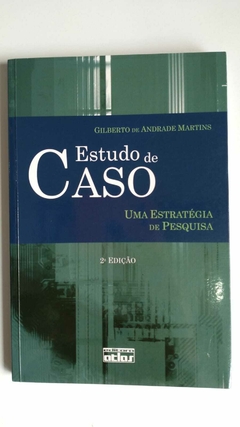 Estudo De Caso - Uma Estrategia De Pesquisa - Gilberto De Andrade Martins