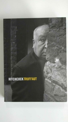 Hitchcock Truffaut - Entrevistas Edição Definitiva - Colab. Helen Scott - Pref. Ismail Xavier