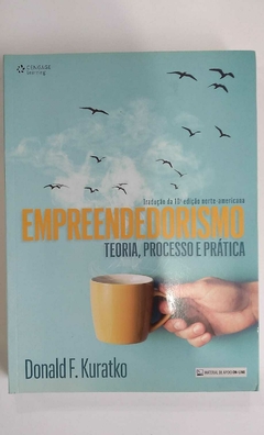 Empreendedorismo - Teoria , Processo E Prática - 10[ Edição - Donald F Kuratko
