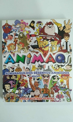 ANIMAQ - Almanaque Dos Desenhos Animados 4ª Edição - Paulo Gustavo Pereira