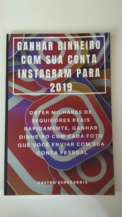 Ganhar Dinheiro Com Sua Conta Instagram Para 2019 - Gaston Echevarria