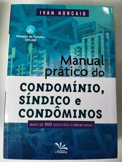 Manual Prático Do Condóminio, Sindico E Condóminos - Mais De 900 Questões Comentadas - Ivan Horcaio