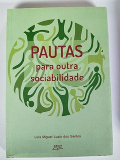 Pautas Para Outra Sociabilidade - Autografado - Luis Miguel L Dos Santos